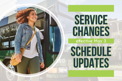 Woman walking off bus. Text reads Service Changes Schedule Updates Effective May 3